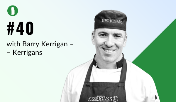 Episode #40: Kerrigans, the early innovators of fresh online delivery