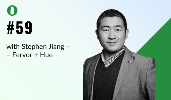 Episode #59: Stephen Jiang, Founder of Fervor + Hue